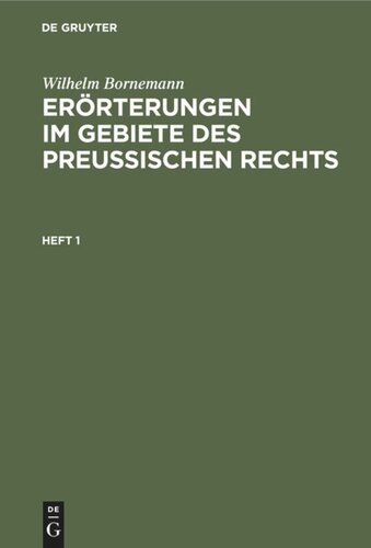 Erörterungen im Gebiete des Preußischen Rechts: Heft 1 Erörterungen im Gebiete des Preußischen Rechts