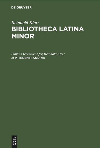 Bibliotheca Latina minor. P. Terenti Andria: Mit kritischen und exegetischen Anmerkungen