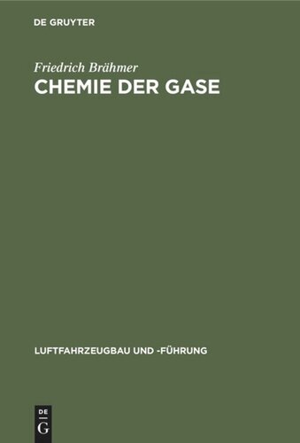 Chemie der Gase: Allgemeine Darstellung der Eigenschaften und Herstellungsarten der für die Luftschiffahrt wichtigen Gase