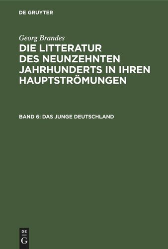 Die Litteratur des neunzehnten Jahrhunderts in ihren Hauptströmungen: Band 6 Das junge Deutschland