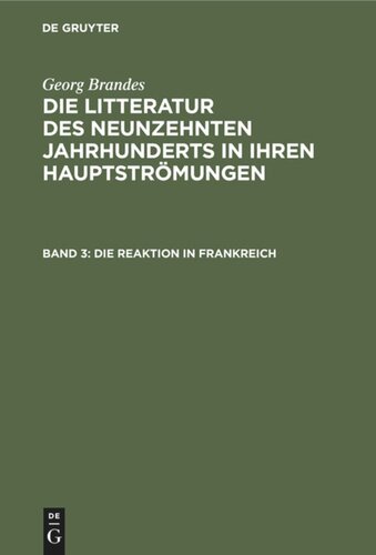 Die Litteratur des neunzehnten Jahrhunderts in ihren Hauptströmungen: Band 3 Die Reaktion in Frankreich