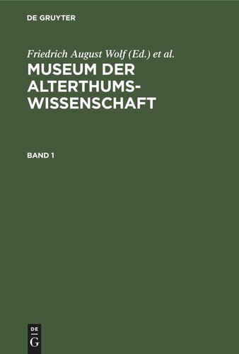 Museum der Alterthums-Wissenschaft: Band 1