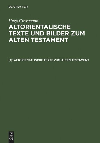 Altorientalische Texte und Bilder zum Alten Testament: [1] Altorientalische Texte zum Alten Testament