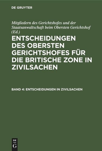 Entscheidungen des Obersten Gerichtshofes für die Britische Zone in Zivilsachen: Band 4 Entscheidungen in Zivilsachen
