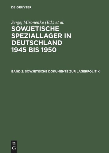 Sowjetische Speziallager in Deutschland 1945 bis 1950: Band 2 Sowjetische Dokumente zur Lagerpolitik