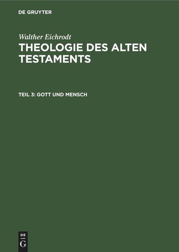 Theologie des Alten Testaments: Teil 3 Gott und Mensch