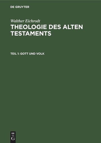 Theologie des Alten Testaments: Teil 1 Gott und Volk