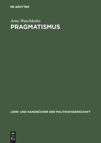 Pragmatismus: Sozialphilosophische und erkenntnistheoretische Reflexionen zu den Grundelementen einer interaktiven Demokratie