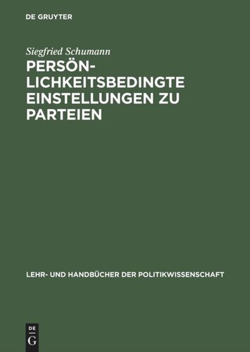 Persönlichkeitsbedingte Einstellungen zu Parteien: Der Einfluß von Persönlichkeitseigenschaften auf Einstellungen zu politischen Parteien