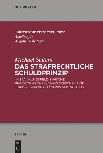 BAND Das strafrechtliche Schuldprinzip: im Spannungsfeld zwischen philosophischem, theologischem und juridischem Verständnis von Schuld