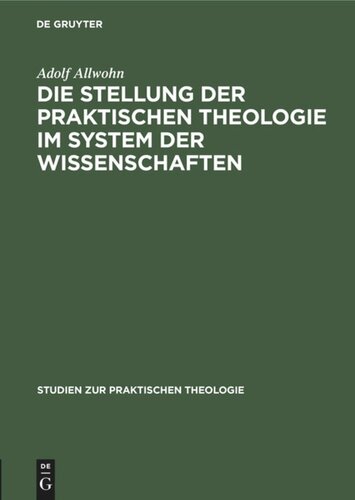 Die Stellung der praktischen Theologie im System der Wissenschaften