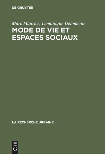 Mode de vie et espaces sociaux: Processus d'urbanisation et différenciation sociale dans deux zones urbaines de Marseille