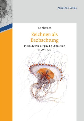 Zeichnen als beobachten: Die Bildwerke der Baudin-Expedition (1800-1804)