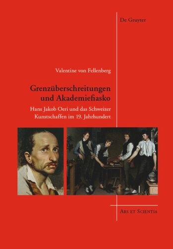 Grenzüberschreitungen und Akademiefiasko: Hans Jakob Oeri und das Schweizer Kunstschaffen im 19. Jahrhundert