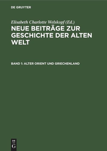 Neue Beiträge zur Geschichte der Alten Welt: Band 1 Alter Orient und Griechenland