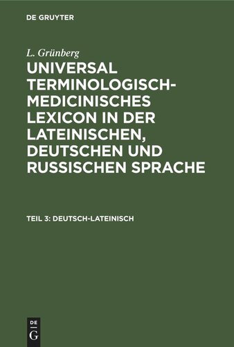 Universal terminologisch-medicinisches Lexicon in der lateinischen, deutschen und russischen Sprache: Teil 3 Deutsch-Lateinisch