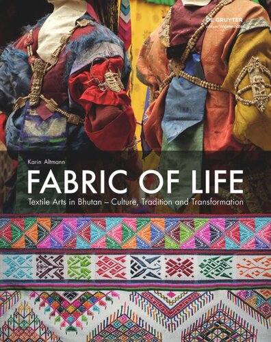 Fabric of Life - Textile Arts in Bhutan: Culture, Tradition and Transformation