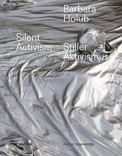 Barbara Holub – Stiller Aktivismus / Silent Activism