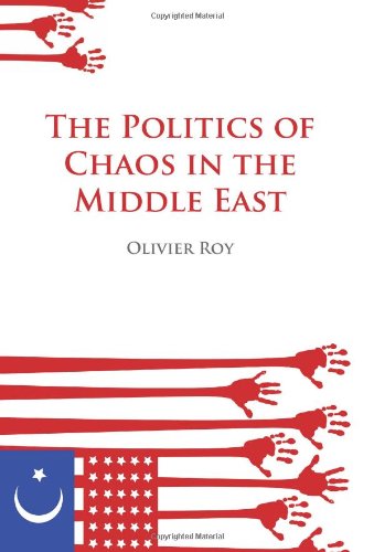 The Politics of Chaos in the Middle East