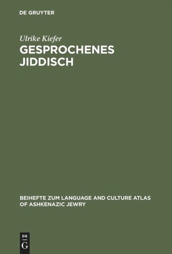 Gesprochenes Jiddisch: Textzeugen einer europäisch-jüdischen Kultur