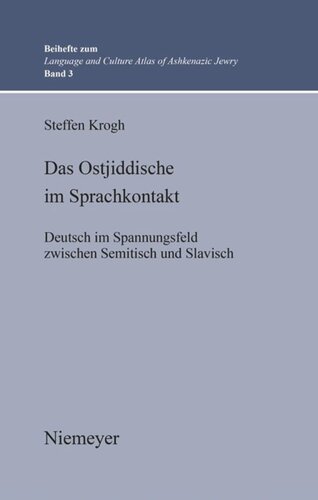 Das Ostjiddische im Sprachkontakt: Deutsch im Spannungsfeld zwischen Semitisch und Slavisch