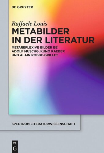 Metabilder in der Literatur: Metareflexive Bilder bei Adolf Muschg, Kuno Raeber und Alain Robbe-Grillet
