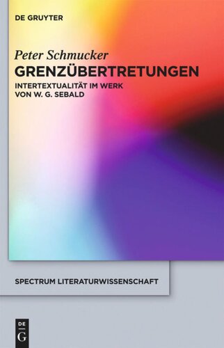 Grenzübertretungen: Intertextualität im Werk von W. G. Sebald