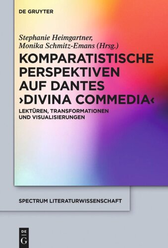Komparatistische Perspektiven auf Dantes 'Divina Commedia': Lektüren, Transformationen und Visualisierungen