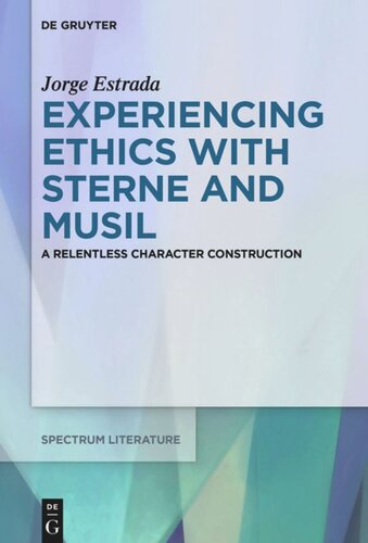 Experiencing Ethics with Sterne and Musil: A relentless character construction
