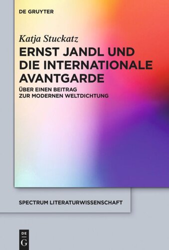 Ernst Jandl und die internationale Avantgarde: Über einen Beitrag zur modernen Weltdichtung