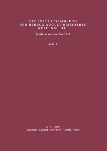 Katalog der Graphischen Porträts in der Herzog August Bibliothek Wolfenbüttel: 1500-1850. Reihe A: Band 41 Supplement 4: Abbildungen