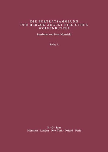 Katalog der Graphischen Porträts in der Herzog August Bibliothek Wolfenbüttel: 1500-1850. Reihe A: Band 40 Supplement 3: Abbildungen