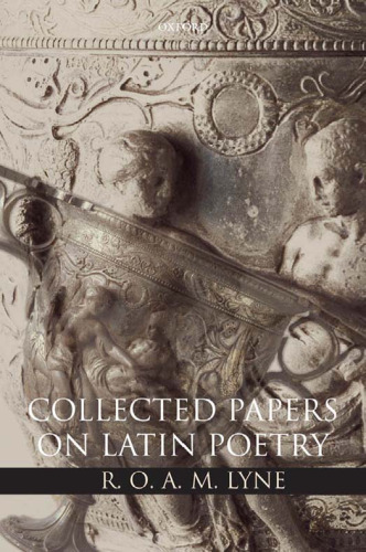 R. O. A. M. Lyne: Collected Papers on Latin Poetry