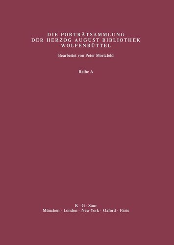 Katalog der Graphischen Porträts in der Herzog August Bibliothek Wolfenbüttel: 1500-1850. Reihe A: Band 39 Supplement 2: Abbildungen