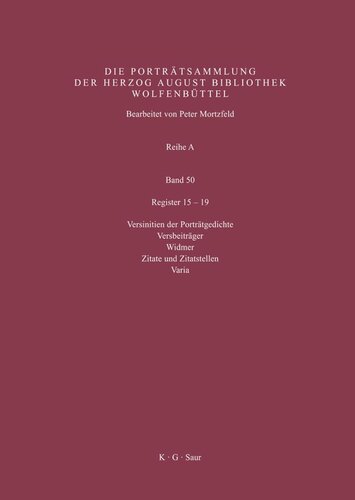 Katalog der Graphischen Porträts in der Herzog August Bibliothek Wolfenbüttel: 1500-1850. Reihe A: Band 50 Register 15-19