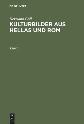 Kulturbilder aus Hellas und Rom: Band 2