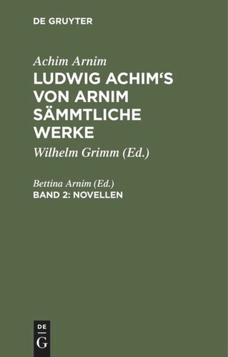 Ludwig Achim's von Arnim sämmtliche Werke: Band 2 Novellen, Band 2