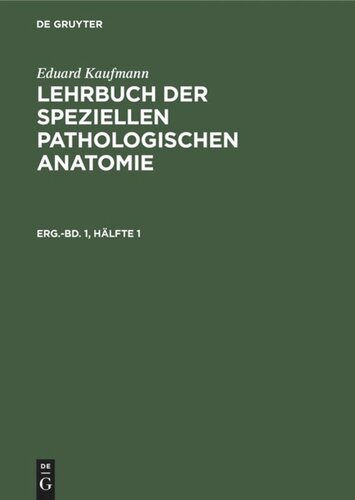 Lehrbuch der speziellen pathologischen Anatomie: Ergänzungsband 1, Hälfte 1