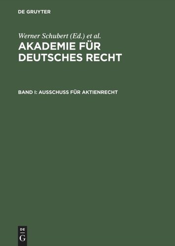 Akademie für Deutsches Recht: Band I Ausschuß für Aktienrecht
