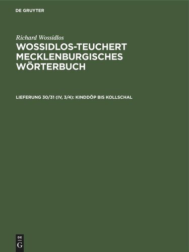 Wossidlos-Teuchert Mecklenburgisches Wörterbuch: Lieferung 30/31 (IV, 3/4) Kinddöp bis Kollschal