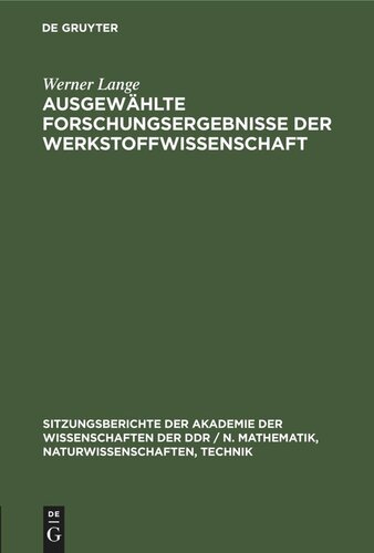 Ausgewählte Forschungsergebnisse der Werkstoffwissenschaft: Werner Lange zum 75. Geburstag