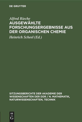Ausgewählte Forschungsergebnisse aus der organischen Chemie: Festkolloquium zum 80. Geburtstag von Alfred Rieche