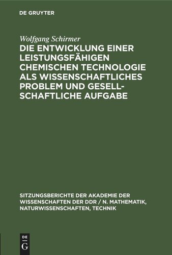 Die Entwicklung einer leistungsfähigen chemischen Technologie als wissenschaftliches Problem und gesellschaftliche Aufgabe