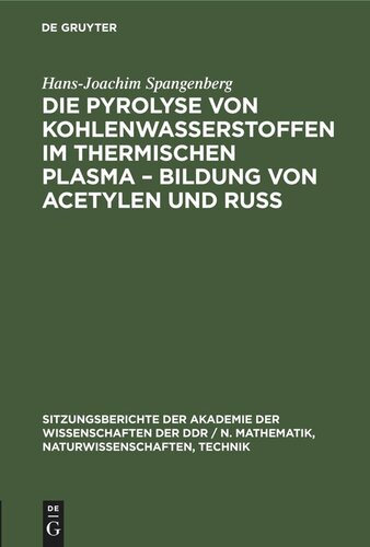 Die Pyrolyse von Kohlenwasserstoffen im thermischen Plasma – Bildung von Acetylen und Ruß