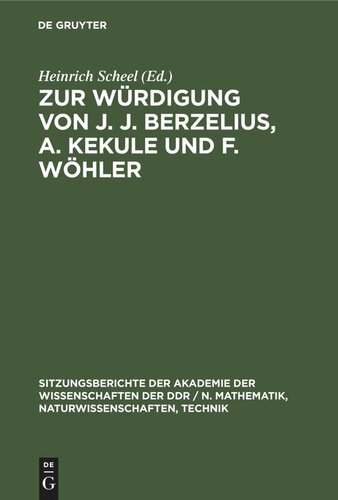 Zur Würdigung von J. J. Berzelius, A. Kekule und F. Wöhler