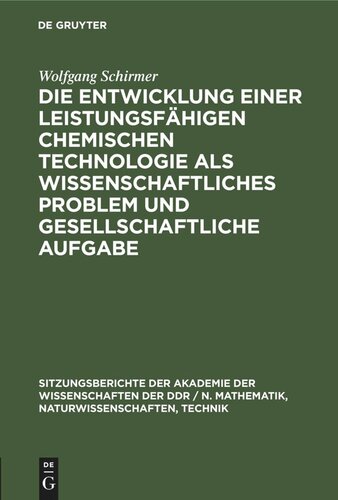 Die Entwicklung einer leistungsfähigen chemischen Technologie als wissenschaftliches Problem und gesellschaftliche Aufgabe