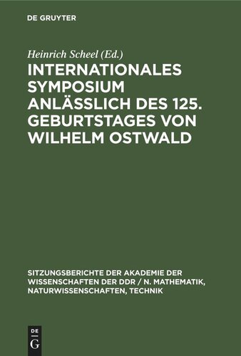 Internationales Symposium anläßlich des 125. Geburtstages von Wilhelm Ostwald