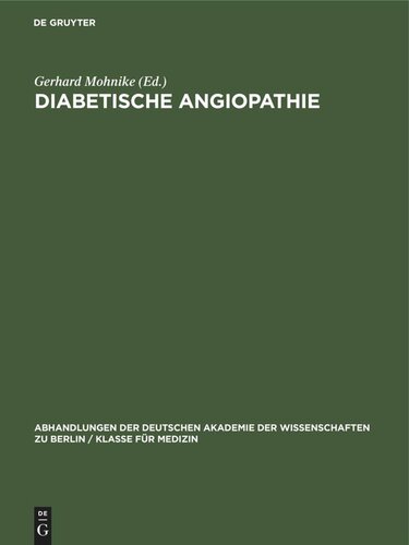 Diabetische Angiopathie: I. Internationales Symposion über Diabetesfragen vom 1. bis 3. Oktober 1962 im Institut für Diabetes – Forschung und Behandlung – „Gerhardt Katsch“ Karlsburg/Greifswald