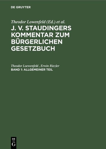 J. v. Staudingers Kommentar zum Bürgerlichen Gesetzbuch: Band 1 Allgemeiner Teil