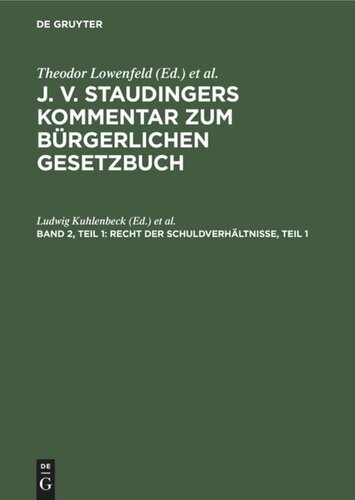 J. v. Staudingers Kommentar zum Bürgerlichen Gesetzbuch: Band 2, Teil 1 Recht der Schuldverhältnisse, Teil 1